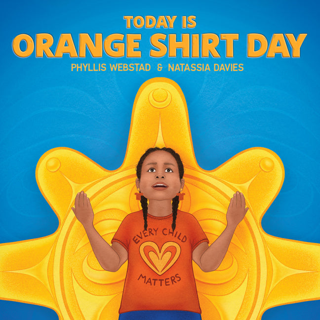 Today Is Orange Shirt Day -- Phyllis Webstad, Board Book