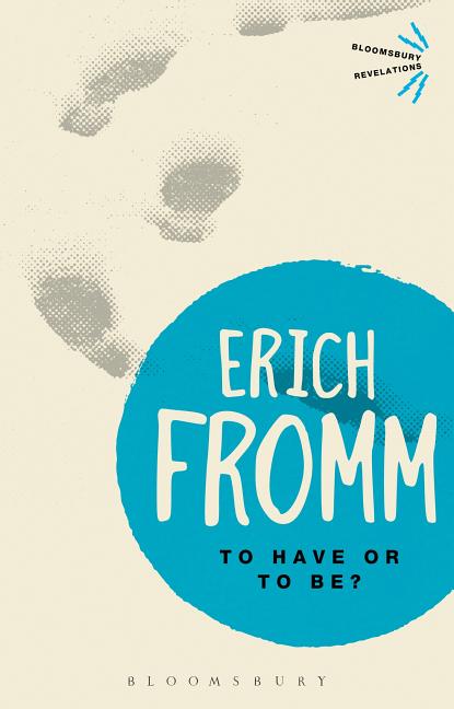 To Have or to Be? -- Erich Fromm, Paperback