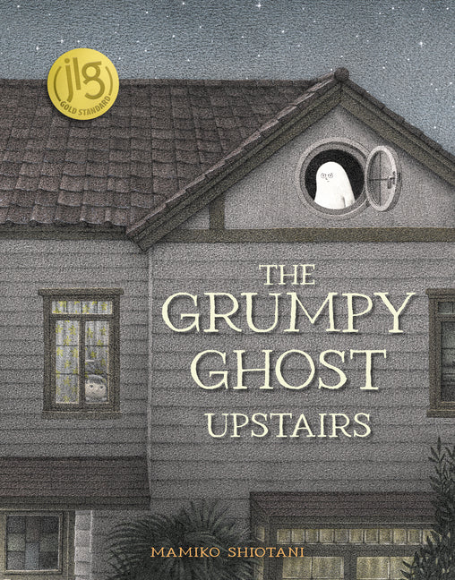 The Grumpy Ghost Upstairs -- Mamiko Shiotani, Hardcover