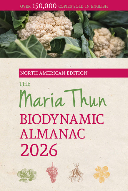 The North American Maria Thun Biodynamic Almanac: 2026 -- Titia Thun, Paperback