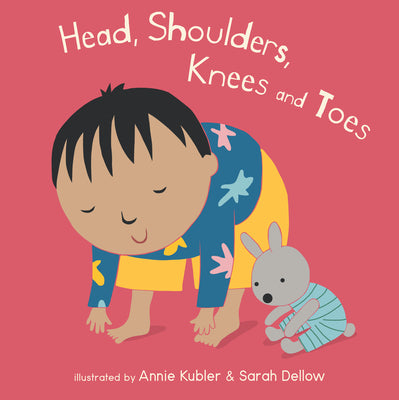Head, Shoulders, Knees and Toes -- Annie Kubler, Board Book