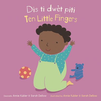 Dis Ti Dwèt Piti/Ten Little Fingers -- Annie Kubler, Board Book