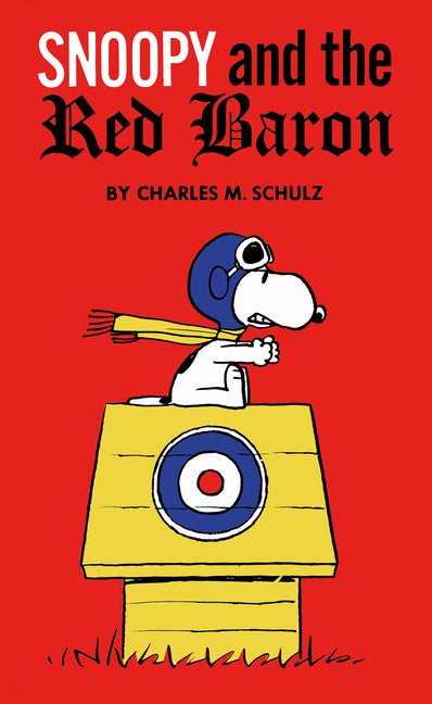 Peanuts: Snoopy and the Red Baron -- Charles M. Schulz, Hardcover