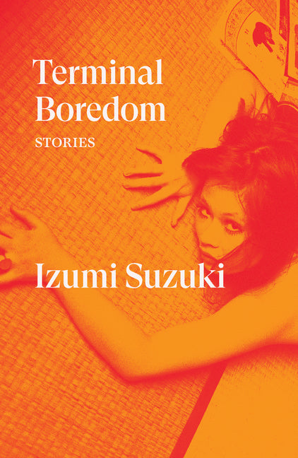 Terminal Boredom: Stories -- Izumi Suzuki, Paperback