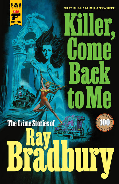 Killer, Come Back to Me -- Ray Bradbury, Paperback
