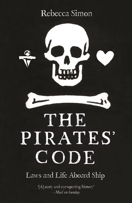 The Pirates' Code: Laws and Life Aboard Ship -- Rebecca Simon, Paperback