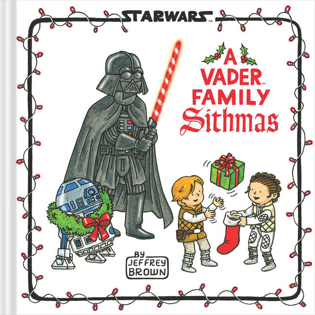 Star Wars: A Vader Family Sithmas -- Jeffrey Brown, Hardcover