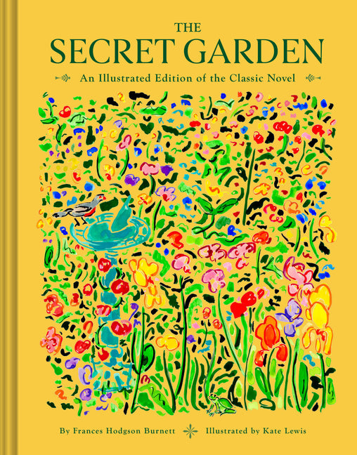 The Secret Garden: An Illustrated Edition of the Classic Novel -- Frances Hodgson Burnett, Hardcover