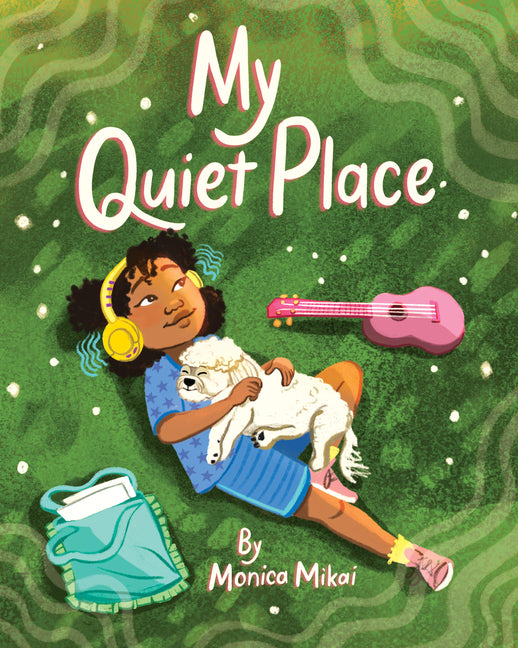 My Quiet Place -- Monica Mikai, Hardcover