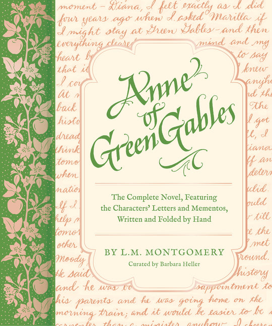 Anne of Green Gables: The Complete Novel, Featuring the Characters' Letters and Mementos, Written and Folded by Hand -- Barbara Heller, Hardcover