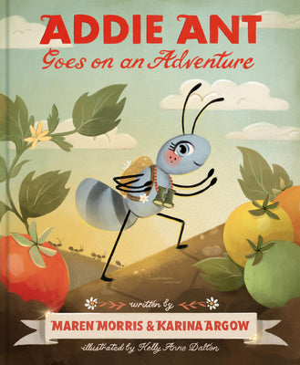 Addie Ant Goes on an Adventure -- Maren Morris, Hardcover