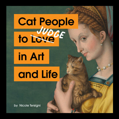 Cat People to Judge in Art and Life -- Nicole Tersigni, Hardcover