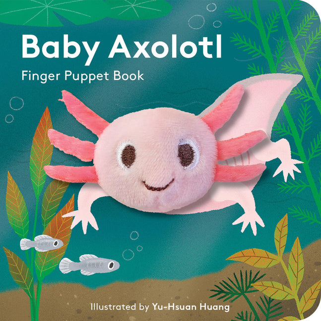Baby Axolotl: Finger Puppet Book -- Yu-Hsuan Huang, Board Book