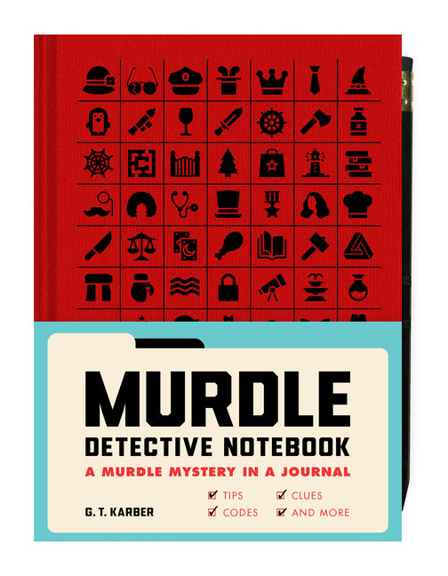Murdle Detective Notebook: A Murdle Mystery in a Journal--With Tips, Codes, Clues, and More -- G. T. Karber, Other