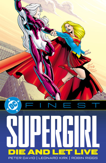 DC Finest: Supergirl: Die and Let Live -- Peter David, Paperback