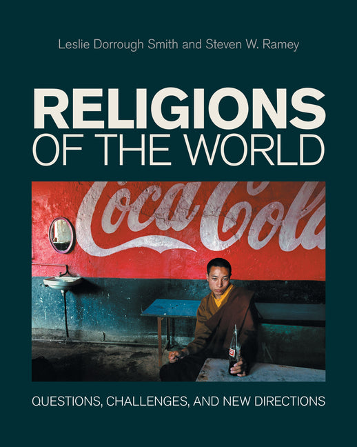 Religions of the World: Questions, Challenges, and New Directions -- Leslie Dorrough Smith, Paperback