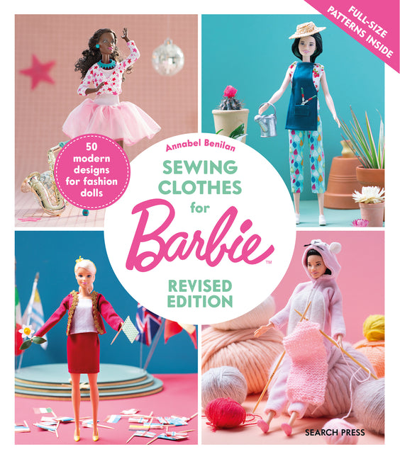 Sewing Clothes for Barbie: 50 Modern Designs for Fashion Dolls -- Annabel Benilan, Paperback