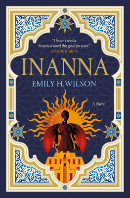 Inanna: The First of the Sumerians Trilogy -- Emily H. Wilson, Paperback