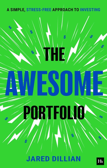 The Awesome Portfolio: A Simple, Stress-Free Approach to Investing -- Jared Dillian, Hardcover