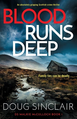 Blood Runs Deep: An Absolutely Gripping Scottish Crime Thriller -- Doug Sinclair, Paperback