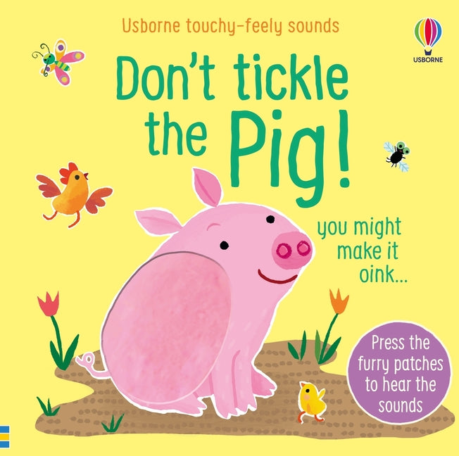 Don't Tickle the Pig! -- Sam Taplin, Board Book