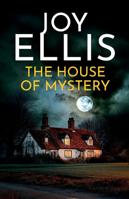 The House of Mystery: a gripping crime thriller full of twists -- Joy Ellis, Paperback