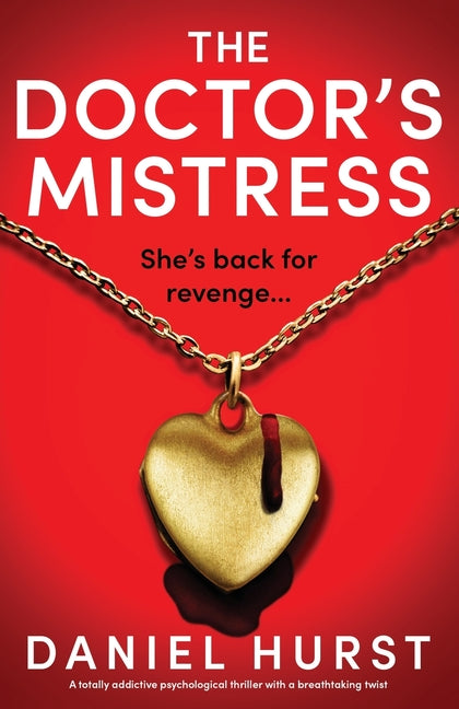 The Doctor's Mistress: A totally addictive psychological thriller with a breathtaking twist -- Daniel Hurst, Paperback