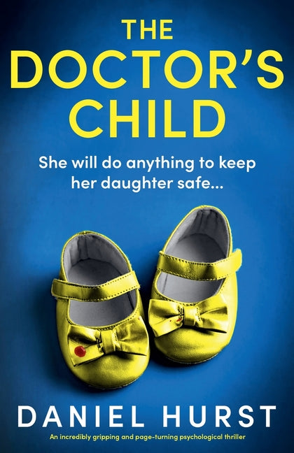 The Doctor's Child: An incredibly gripping and page-turning psychological thriller -- Daniel Hurst, Paperback