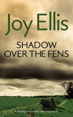 SHADOW OVER THE FENS a gripping crime thriller with a huge twist -- Joy Ellis, Paperback