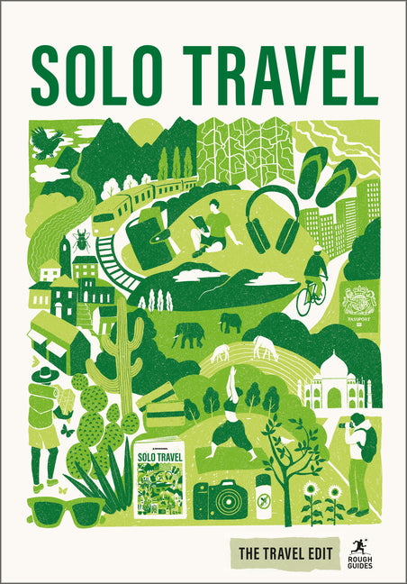 Rough Guides Travel Edit: Solo Travel: Independent Adventures Safe Travel Tips Solo Female Travel Confidence Authentic Experiences -- Rough Guides, Paperback