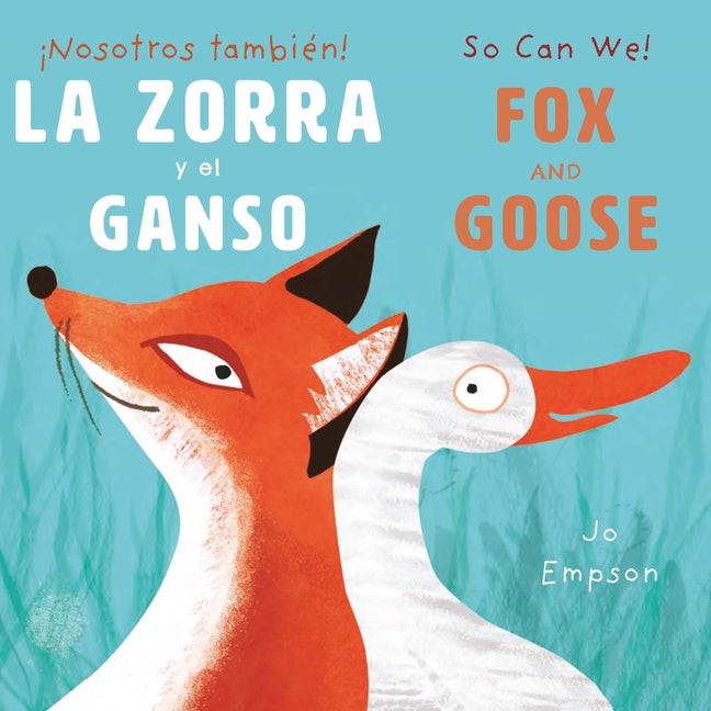 La Zorra Y El Ganso/Fox and Goose -- Jo Empson, Board Book
