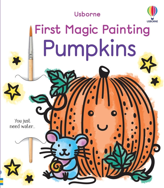 First Magic Painting Pumpkins -- Abigail Wheatley, Paperback