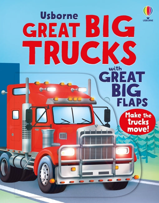 Great Big Trucks (with Great Big Flaps) -- Alice Beecham, Board Book