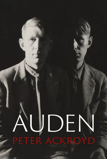 Auden -- Peter Ackroyd, Hardcover