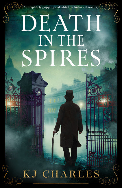Death in the Spires: A Completely Gripping and Addictive Historical Mystery -- KJ Charles, Paperback