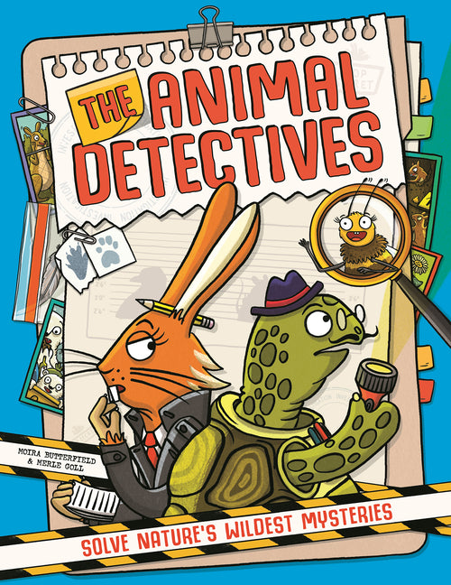 The Animal Detectives: Solve Nature's Wildest Mysteries -- Moira Butterfield, Hardcover