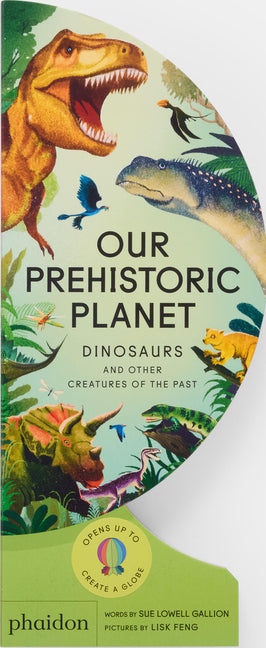Our Prehistoric Planet: Dinosaurs and Other Creatures of the Past -- Sue Lowell Gallion, Board Book