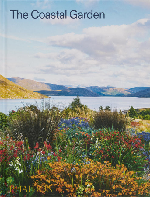 The Coastal Garden -- Phaidon Editors, Hardcover
