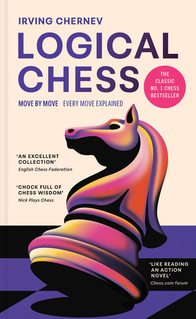 Logical Chess: Move by Move: Every Move Explained -- Irving Chernev, Paperback
