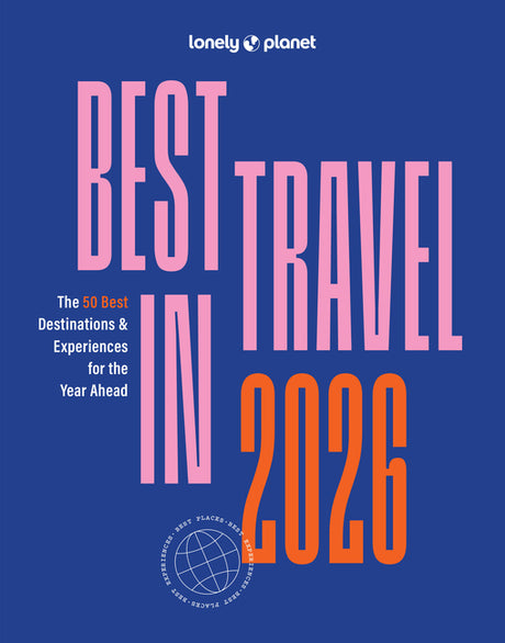 Lonely Planet Best in Travel 2026 -- Lonely Planet, Paperback