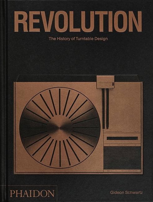 Revolution: The History of Turntable Design -- Gideon Schwartz, Hardcover