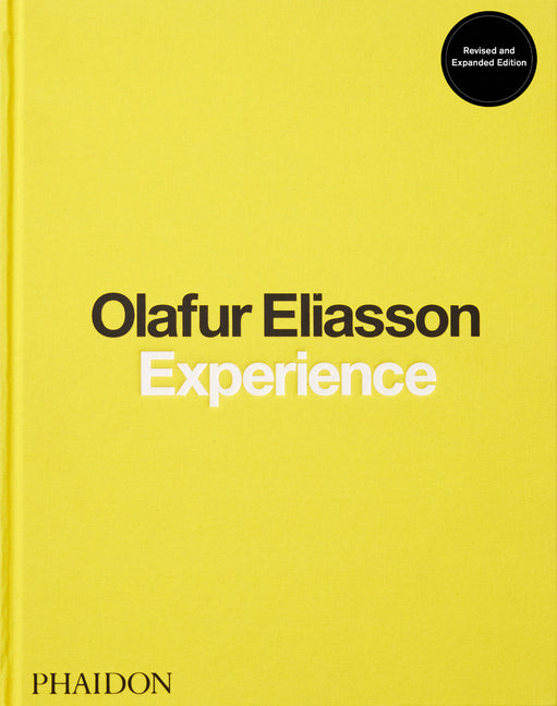 Experience: Revised and Expanded Edition -- Olafur Eliasson, Hardcover
