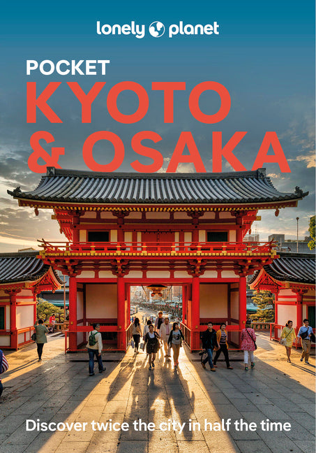 Lonely Planet Pocket Kyoto & Osaka: Discover Twice the Region in Half the Time Top Sights Maps & Walking Tours Covers Kinkaku-Ji, Nishiki Market, Gion -- Thomas O'Malley, Paperback