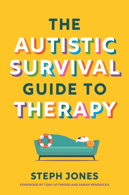 The Autistic Survival Guide to Therapy -- Steph Jones, Paperback