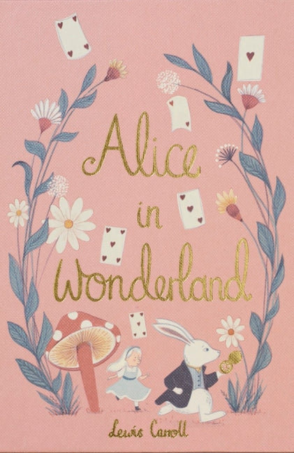 Alice in Wonderland -- Lewis Carroll, Hardcover