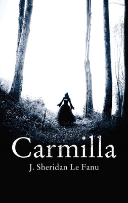 Carmilla -- J. Sheridan Le Fanu, Paperback