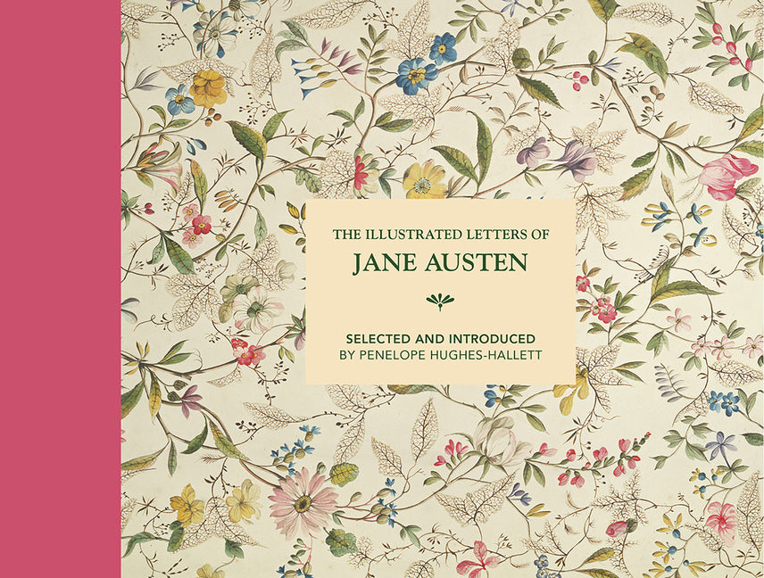 Illustrated Letters of Jane Austen: Selected and Introduced by Penelope Hughes-Hallett -- Penelope Hughes-Hallett, Hardcover