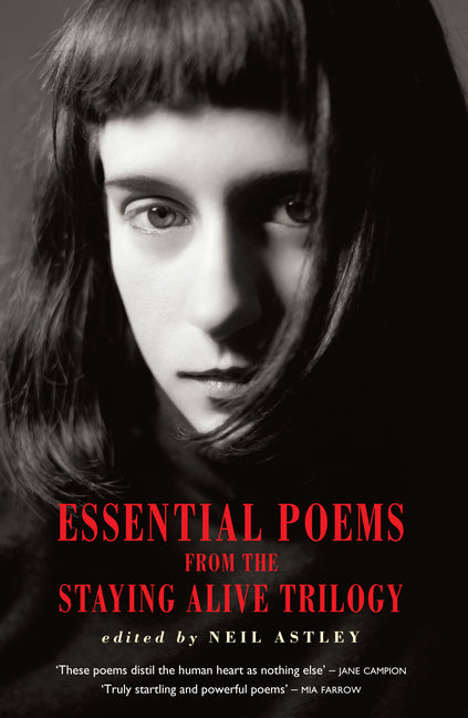 Essential Poems from the Staying Alive Trilogy -- Neil Astley, Paperback