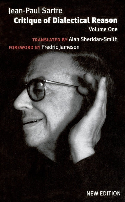 Critique of Dialectical Reason: Theory of Practical Ensembles -- Jean-Paul Sartre, Paperback