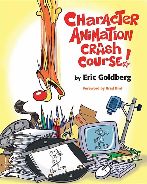 Character Animation Crash Course! -- Eric Goldberg, Paperback